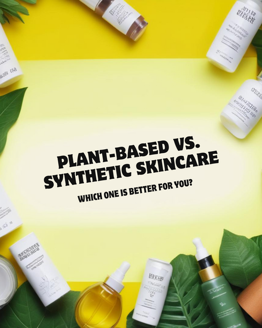 Plantbased vs synthetic skincare
