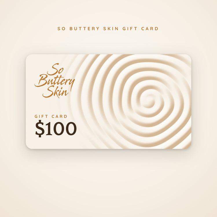 So Buttery Skin $100 gift card
