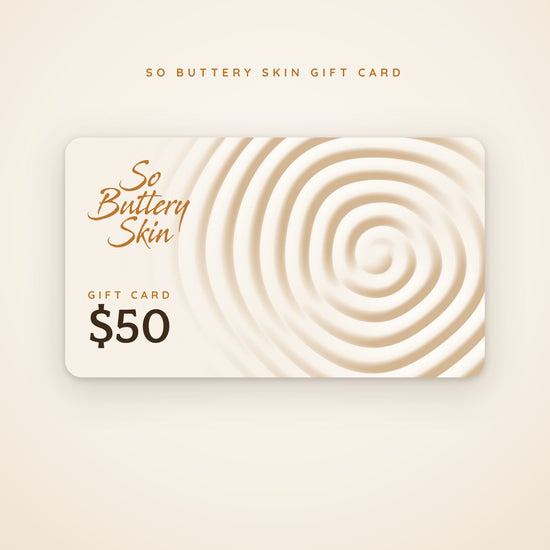 So Buttery Skin $50 gift card