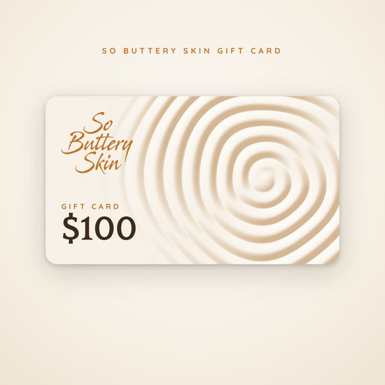 So Buttery Skin $100 gift card